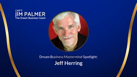 Dream Business Mastermind Spotlight Jeff Herring