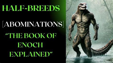 HALF BREED ABOMINATIONS Created By Fallen Angels Book Of Enoch