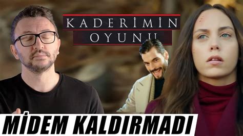 KADERİMİN OYUNU Dizi İncelemesi Benim Midem Kaldırmadı ya sizinki