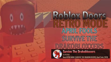 Roblox Doors Retro Mode April Fools Update Survive The Drakobloxxers