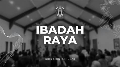 Ibadah Raya 22 Oktober 2023 Gbis Sion Rahmani Youtube