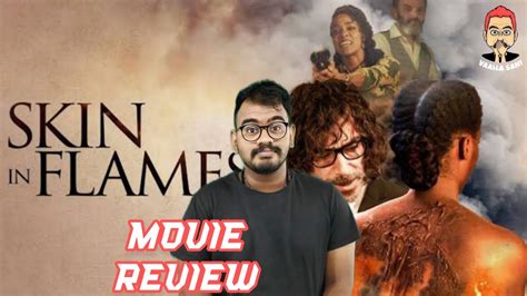 Skin In Flames La Piel En Llamas Movie Review Tamil Review