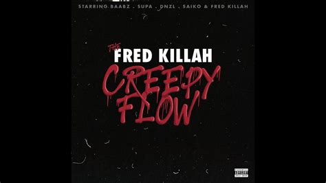 Killah Creepy Flow Baabz Supa Dnzl Izm Sa Ko Fred Killah