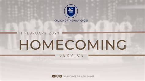 Homecoming Service 11 February 2023 Church Of The Holy Ghost Youtube