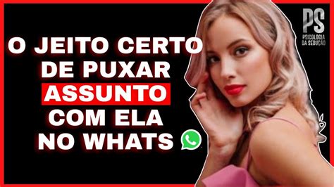 Como Puxar Assunto No Whatsapp Uma Mulher YouTube