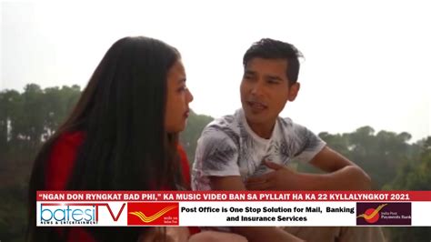 Ngan Don Ryngkat Bad Phi Ka Music Video Ban Sa Pyllait Ha Ka