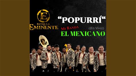 Mi Banda El Mexicano Popurrí En Vivo En vivo YouTube