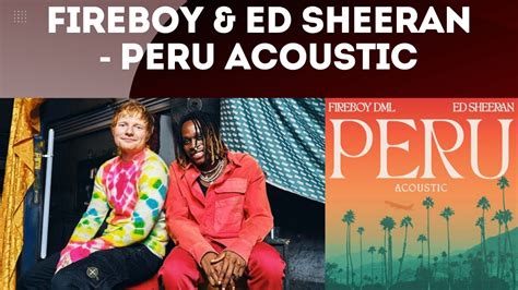 Fireboy Dml X Ed Sheeran Peru Acoustic Hit Or Miss Was It