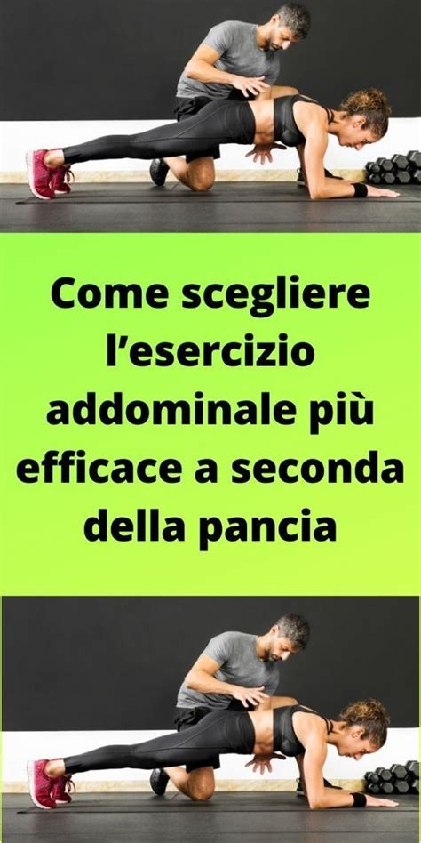 Come Scegliere Lesercizio Addominale Pi Efficace A Seconda Della