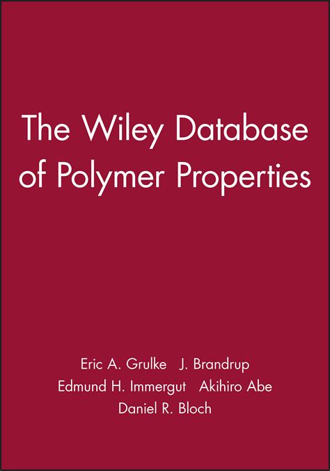 The Wiley Database Of Polymer Properties Major Reference Works