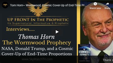 UP FRONT IN THE PROPHETIC Interviews Tom Horn On Wormwood, Cosmic Cover ...