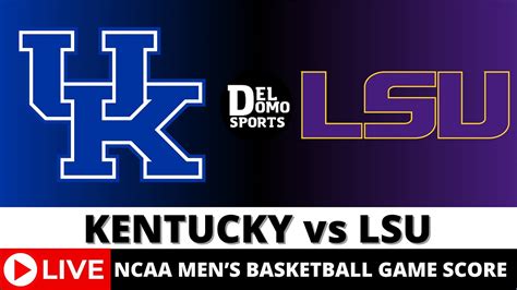 Kentucky Vs Lsu Live Ncaam Basketball Game Score Feb Youtube