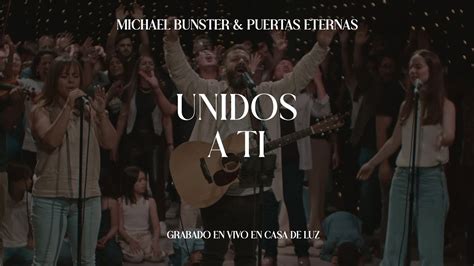 Unidos A Ti Michael Bunster Puertas Eternas Acordes Chordify