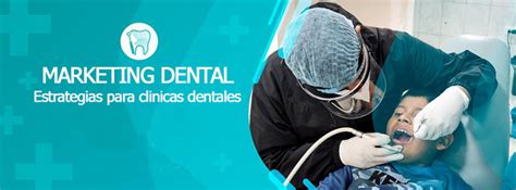 Marketing Odontol Gico Y Dental Para Dentistas Y Cl Nicas Dentalestop