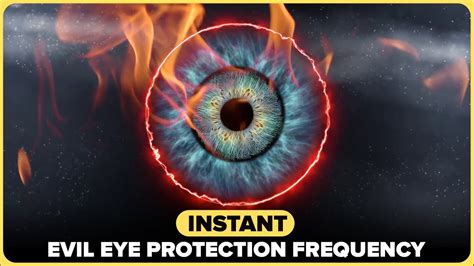 Instant Evil Eye Protection Frequency Remove Evil Negative Energy