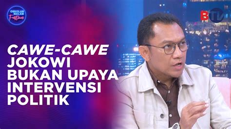 Cawe Cawe Presiden Jokowi Bukan Upaya Intervensi Politik Obrolan