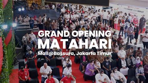 Matahari Grand Opening Mall Bassura Youtube