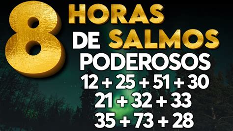 8 HORAS de ORACIÓN PODEROSA DEL SALMO 25 12 32 33 51 30 21