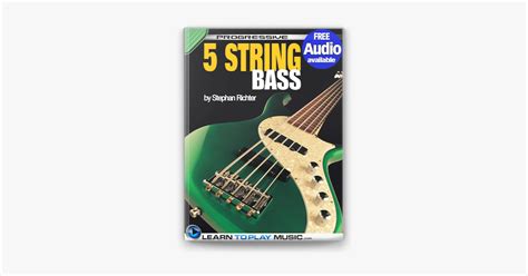 ‎5-String Bass Guitar Lessons for Beginners by LearnToPlayMusic.com & Stephan Richter on Apple Books