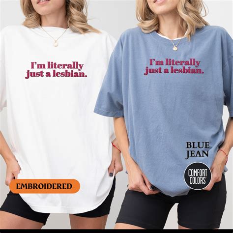 Personalized EMBROIDERED Lesbian Bachelorette Comfort Colors Shirt Custom I M Literally Just A