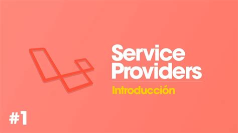 Introducción Service Providers En Laravel 1 Youtube