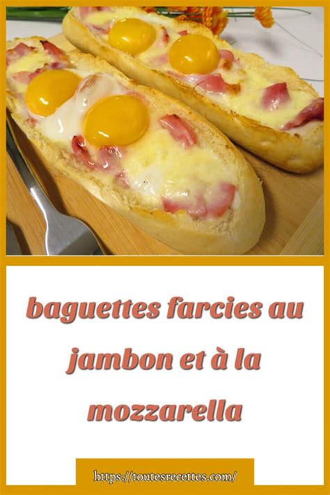 baguettes farcies au jambon et à la mozzarella Toutes Recettes