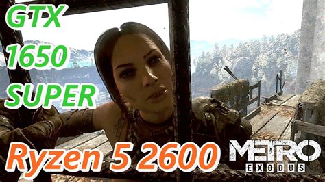 Metro Exodus GTX 1650 SUPER Ryzen 5 2600 YouTube