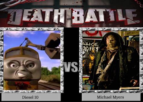 Diesel 10 (Thomas & Friends) vs Michael Nyers (Halloween) death battle ...