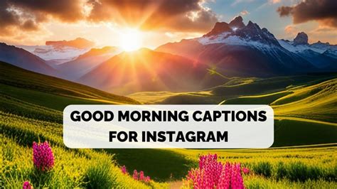 Cheery Good Morning Captions For Instagram Kickstart Your Day