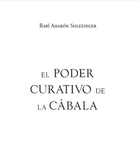 EL PODER CURATIVO DE LA CÁBALA Rabí Aharón Shlezinger