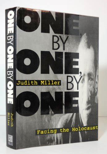 ONE BY ONE BY ONE: FACING THE HOLOCAUST by Miller, Judith: Fine Cloth (1990) First Edition ...