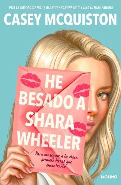 He Besado A Shara Wheeler I Kissed Shara Wheeler Von Casey Mcquiston