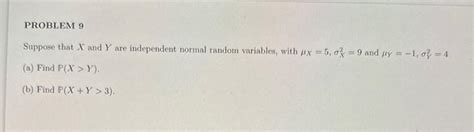 Solved Suppose That X And Y Are Independent Normal Random