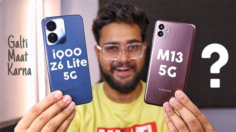 Iqoo Z6 Lite 5g Vs Samsung M13 5g Full Comparison ⚡ Camera Display And More Youtube