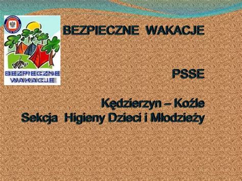 PPT BEZPIECZNE WAKACJE PSSE Kędzierzyn Koźle Sekcja Higieny Dzieci