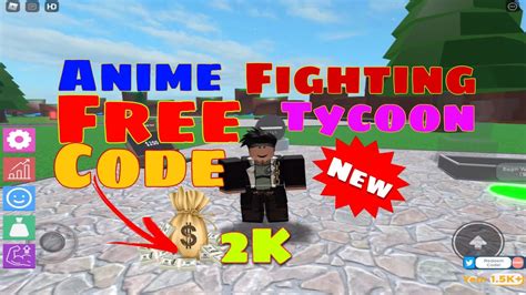 NEW FREE CODE ANIME FIGHTING TYCOON By MrMark 9 Gives 2K FREE COINS