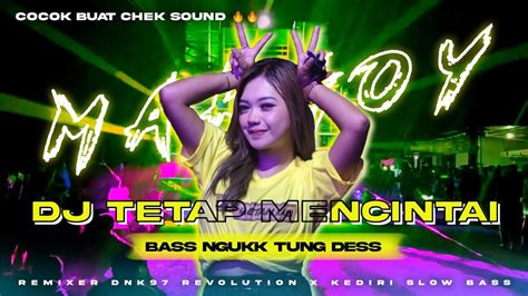 DJ TETAP MENCINTAI BASS NGUK TUNG DESS PALING DICARI REMIXER BY