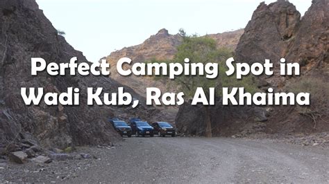 The Perfect Camping Spot In Wadi Kub Ras Al Khaima 2022 Youtube