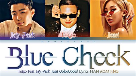 Toigo Blue Check Feat Jay Park Jessi Lyrics