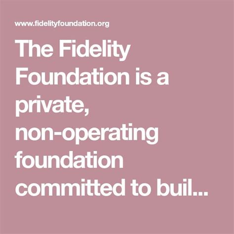 The Fidelity Foundation Is A Private Non Operating Foundation