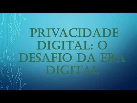 Privacidade Digital O Desafio Da Era Digital YouTube