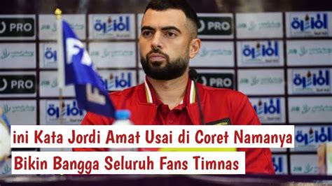 Ini Kata Jordi Amat Usai Di Coret Jelang Indonesia Vs Vietnam