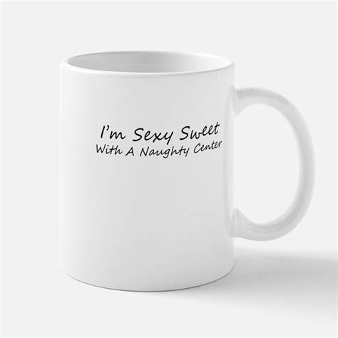 Naughty Sayings And Quotes Coffee Mugs Naughty Sayings And Quotes Travel Mugs Cafepress