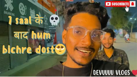 7 Saal Baad Mile Ham Bichre Dost VLOG VIDEO Divyanshu Mukund 21