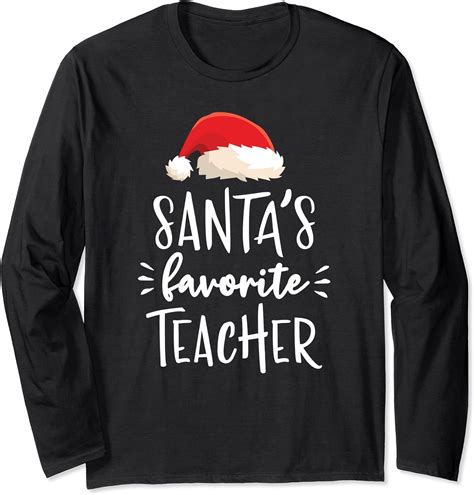 Funny Christmas Santas Favorite Teacher T Long Sleeve T