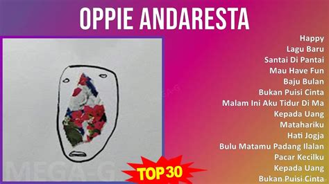 O P P I E A N D A R E S T A Mix Album Penuh Hits Terbesar Youtube