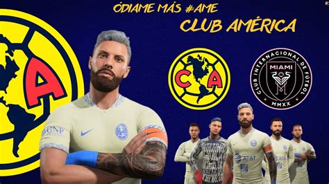 Club América vs Inter de Miami Liga MX Mod Liga MX FIFA 23