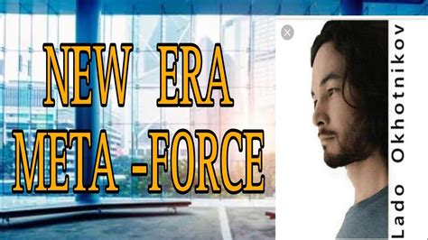 New Era Meta Force Mr Lado Force Youtube