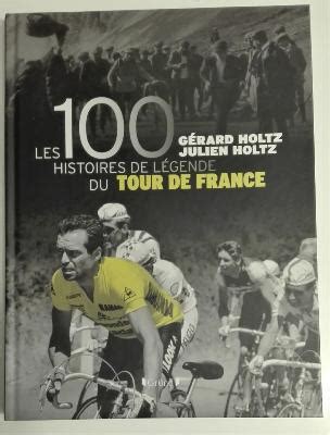 LES 100 HISTOIRES DE LEGENDE DU TOUR DE FRANCE BOOK Livre Gérard