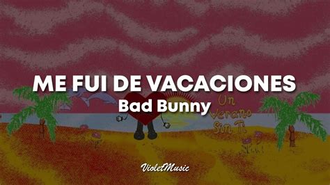 Bad Bunny Me Fui De Vacaciones Audio Original Youtube